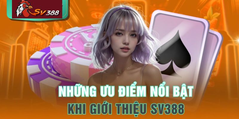 Giới thiệu SV388 với những điểm mạnh vượt trội của SV388
